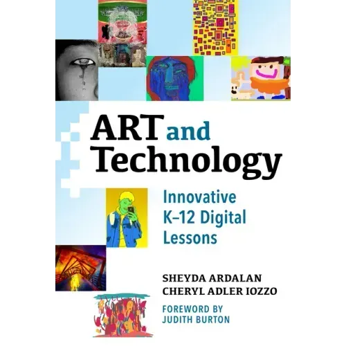 Art and Technology: Innovative K-12 Digital Lessons