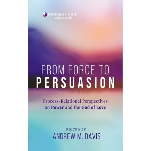 From Force to Persuasion: Process-Relational Perspectives on Power and the God of Love