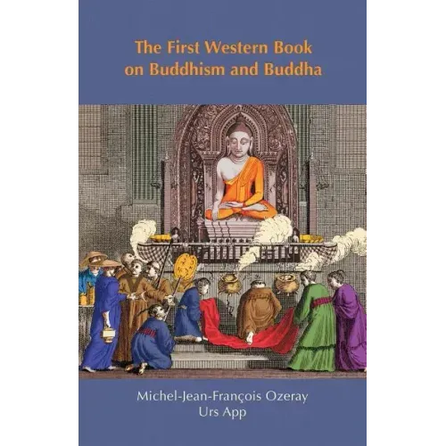 The First Western Book on Buddhism and Buddha: Ozeray's Recherches sur Buddou of 1817