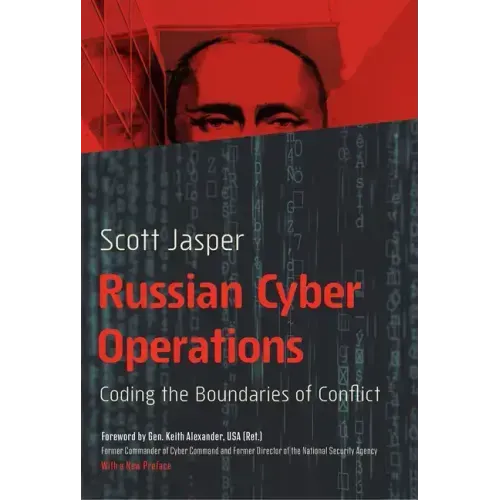 Russian Cyber Operations: Coding the Boundaries of Conflict