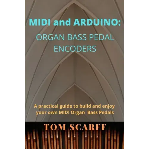MIDI and ARDUINO: Organ Bass Pedal Encoders