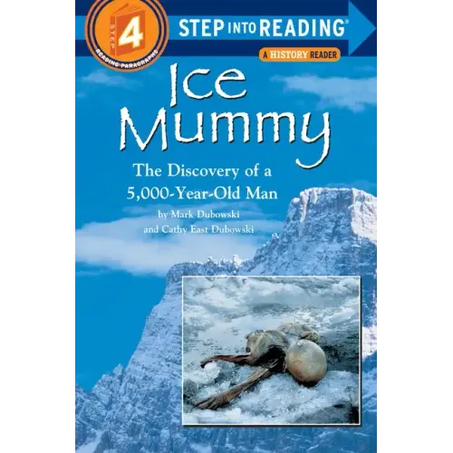 Ice Mummy: The Discovery of a 5,000 Year-Old Man