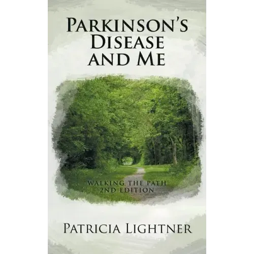 Parkinson's Disease and Me: Walking the Path 2nd Edition