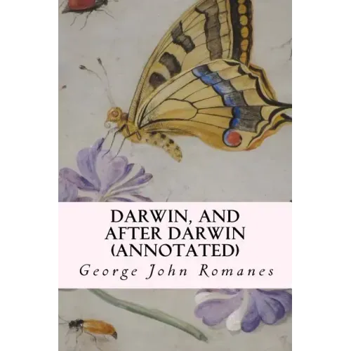 Darwin, and After Darwin (annotated)