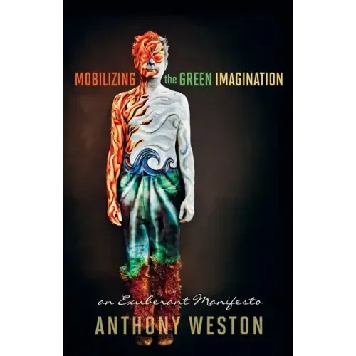 Mobilizing the Green Imagination: An Exuberant Manifesto