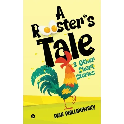 A Rooster's Tale & Other Short Stories