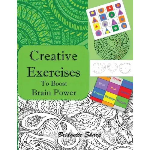 Creative Exercises for Boosting Brain Power: Creatively boost Memory, Focus, Attention and Brain Balancing