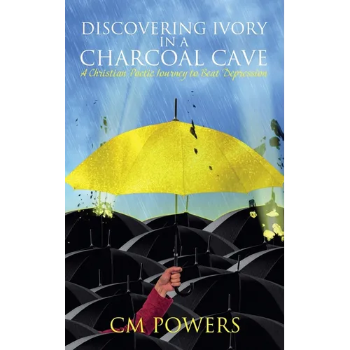 Discovering Ivory in a Charcoal Cave: A Christian Poetic Journey to Beat Depression