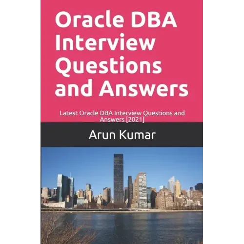 Oracle DBA Interview Questions and Answers: Latest Oracle DBA Interview Questions and Answers [2021]
