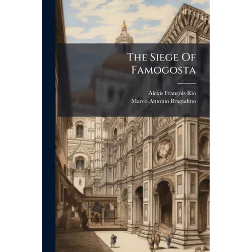 The Siege Of Famogosta