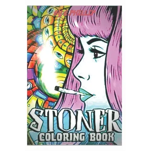 stoner coloring book: for adults, The Stoner's Psychedelic Coloring Book