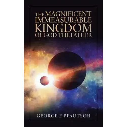 The Magnificent Immeasurable Kingdom of God the Father