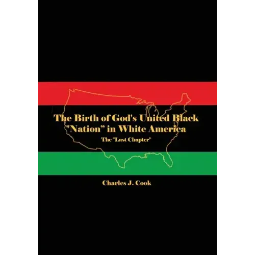 The Birth of God's United Black "Nation" in White America: The "Last Chapter"