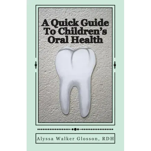 A Quick Guide To Children's Oral Health