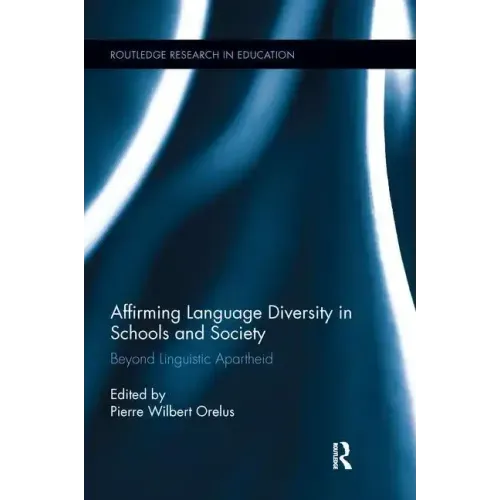 Affirming Language Diversity in Schools and Society: Beyond Linguistic Apartheid
