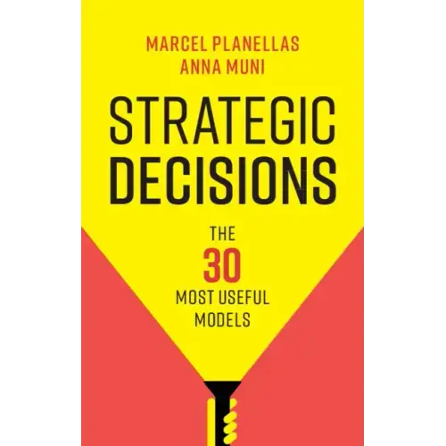 Strategic Decisions: The 30 Most Useful Models