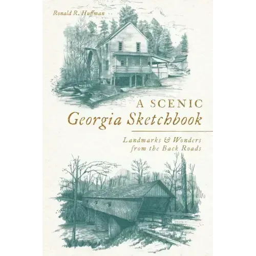 A Scenic Georgia Sketchbook: Landmarks and Wonders from the Back Roads