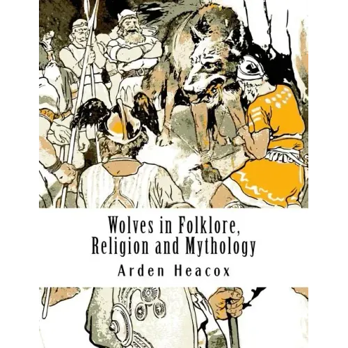 Wolves in Folklore, Religion and Mythology