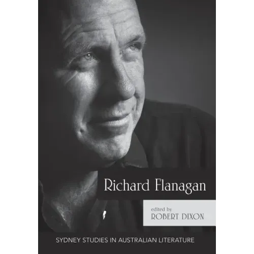 Richard Flanagan: Critical Essays