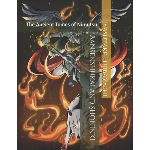 Bansenshukai And Shoninki: The Ancient Tomes of Ninjutsu