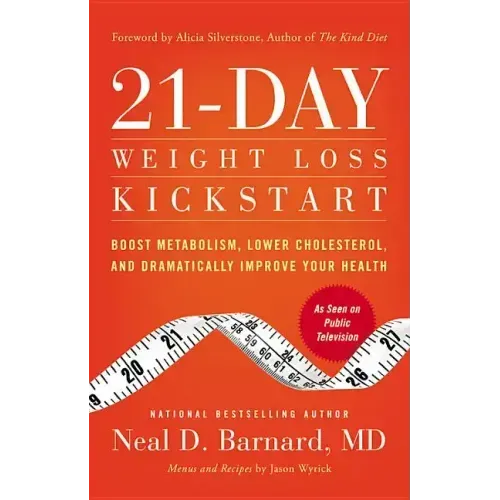 21-Day Weight Loss Kickstart: Boost Metabolism, Lower Cholesterol, and Dramatically Improve Your Health
