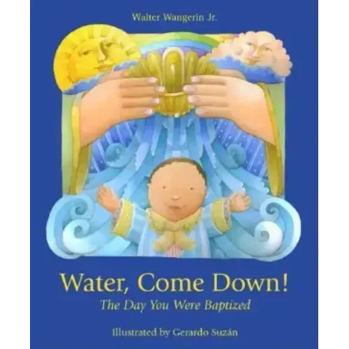Water Come Down: The Day You Were Baptized