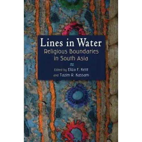 Lines in Water: Religious Boundaries in South Asia