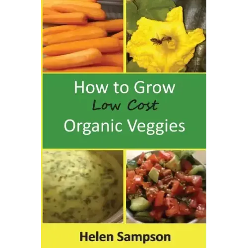 How to Grow Low Cost Organic Veggies