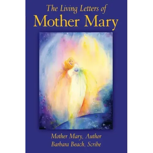 The Living Letters of Mother Mary