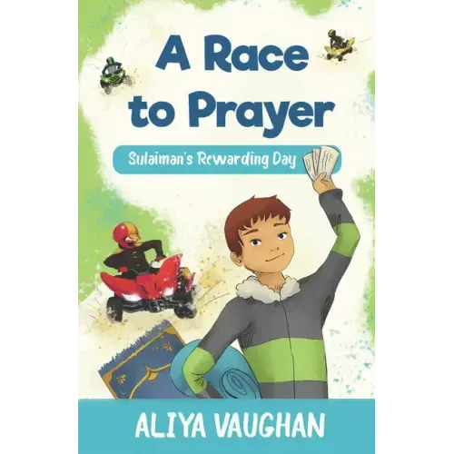 A Race to Prayer (Salah): Sulaiman's Rewarding Day