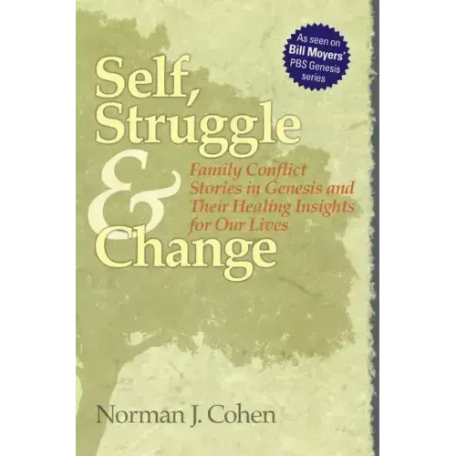 Self Struggle & Change: Family Conflict Stories in Genesis and Their Healing Insights for Our Lives