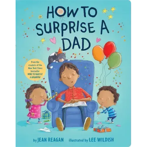 How to Surprise a Dad: A Book for Dads and Kids