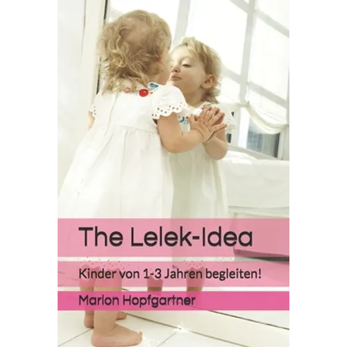 The Lelek-Idea: Kinder von 1-3 Jahren begleiten!