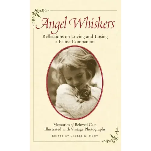 Angel Whiskers: Reflections on Loving and Losing a Feline Companion