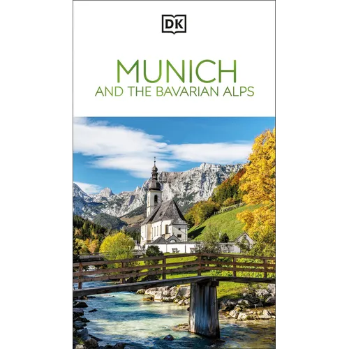 DK Munich and the Bavarian Alps: Must-See Sights. Culture & History. Detailed Maps & Tours. Covers Allgäu, Isar, & More