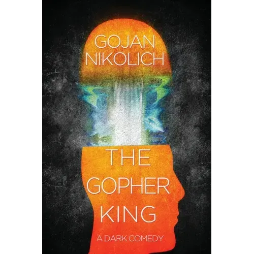The Gopher King: A Dark Comedy