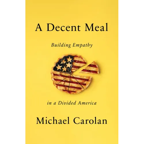 A Decent Meal: Building Empathy in a Divided America