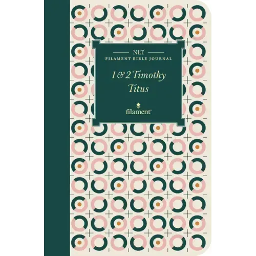 NLT Filament Bible Journal: 1 & 2 Timothy and Titus (Softcover)