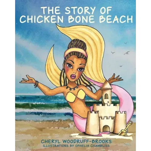 The Story of Chicken Bone Beach