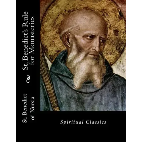 St. Benedict's Rule for Monasteries: Spiritual Classics