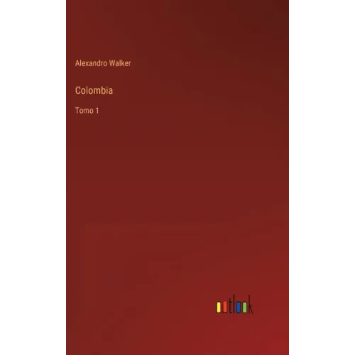 Colombia: Tomo 1