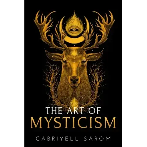 The Art of Mysticism: Practical Guide to Mysticism & Spiritual Meditations