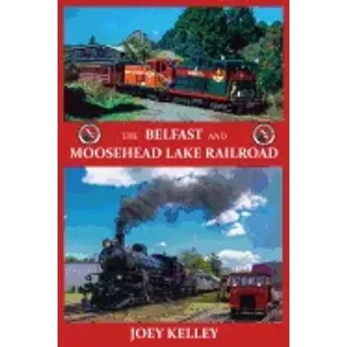 The Belfast and Moosehead Lake Railroad