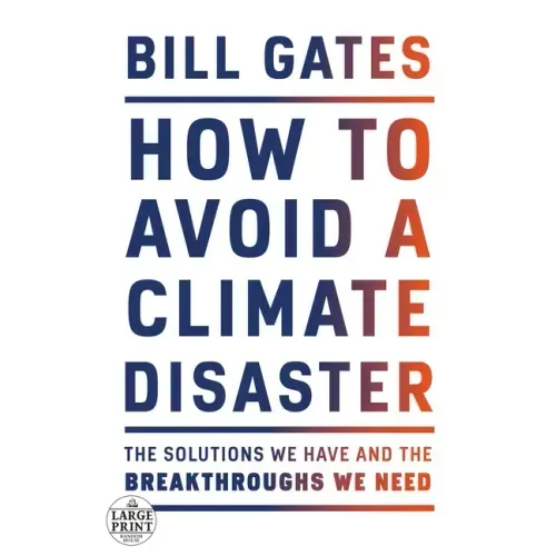 How to Avoid a Climate Disaster: The Solutions We Have and the Breakthroughs We Need