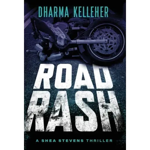 Road Rash: A Shea Stevens Crime Thriller