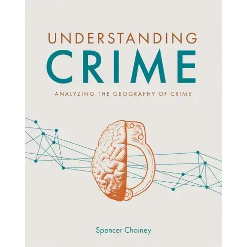 Understanding Crime: Analyzing the Geography of Crime