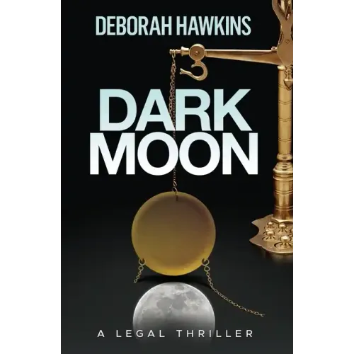 Dark Moon, A Legal Thriller