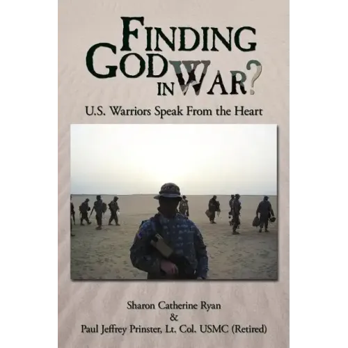 Finding God in War?: U.S. Warriors Speak from the Heart