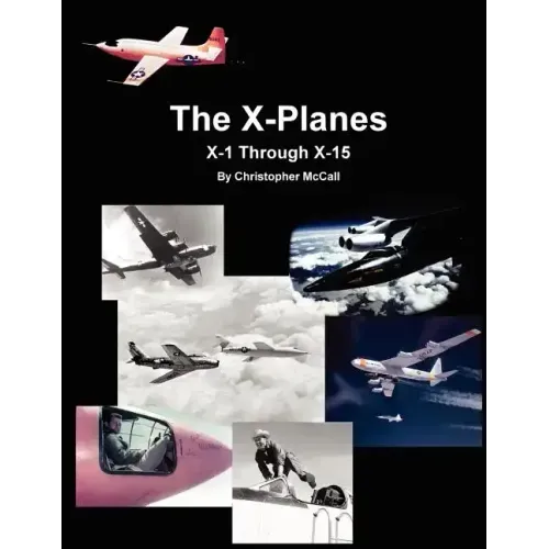X-Planes: X-1 Through X-15