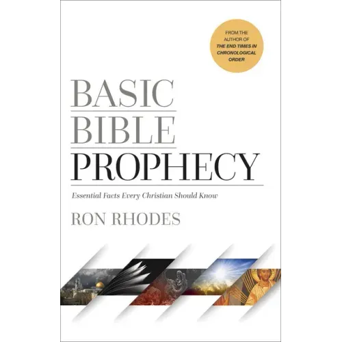 Basic Bible Prophecy: Essential Facts Every Christian Should Know
